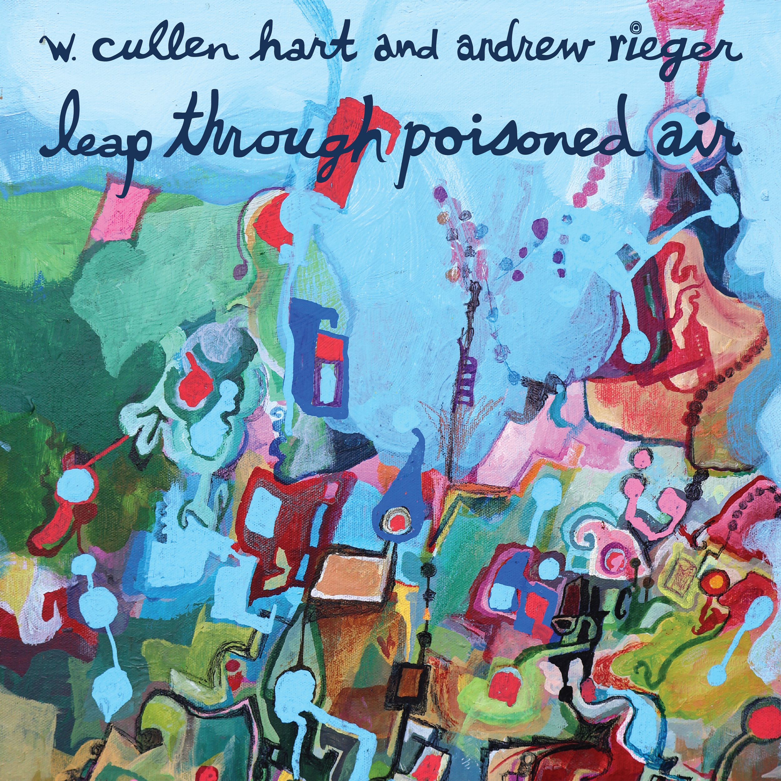 W. Cullen Hart and Andrew Rieger - Leap Through Poisoned Air 10" EP